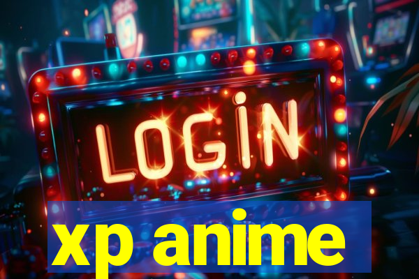 xp anime